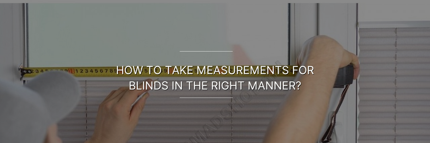 Decent Blinds Guide: Measuring Your Windows Perfectly